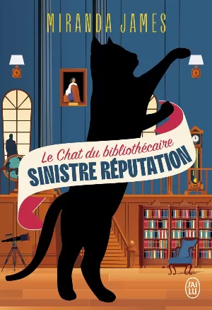 Miranda James – Le Chat du bibliothécaire: Sinistre réputation